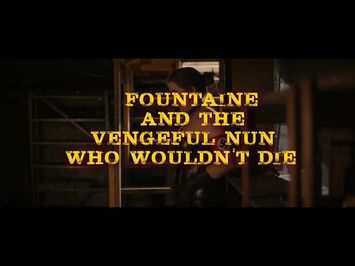 FOUNTAINE AND THE VENGEFUL NUN WHO WOULDN'T DIE Official Trailer (2021)