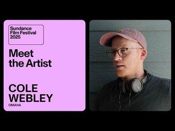 Meet the Artist 2025: Cole Webley on “Omaha”