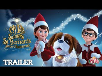 Santa's St. Bernards Save Christmas Trailer | New Elf on the Shelf Christmas Special