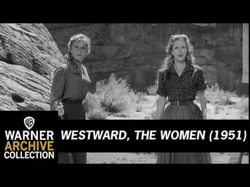 Westward, The Women (Original Theatrical Trailer)