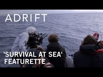 Adrift | “Survival At Sea” Featurette | Own It Now on Digital HD, Blu-Ray & DVD