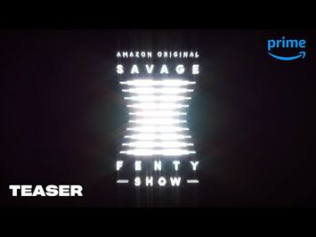 Savage x Fenty Show - Teaser Trailer | Prime video