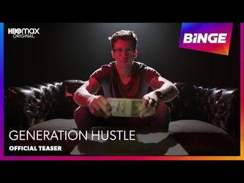 Generation Hustle | Official Trailer | BINGE