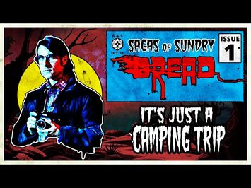 It's Just a Camping Trip | Sagas of Sundry: Dread | Episode 1