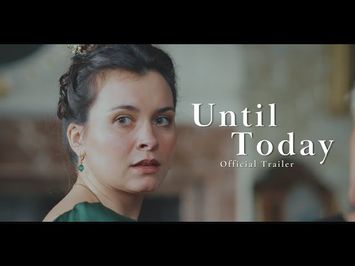 Until Today - Official Trailer