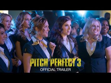 Pitch Perfect 3 - Official Trailer [HD]