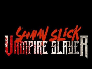 Sammy Slick Vampire Slayer Official Trailer