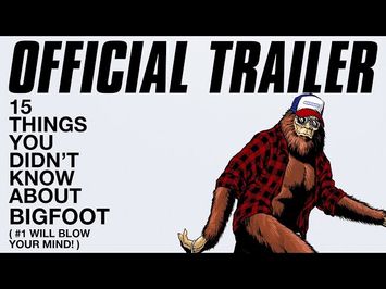 15 THINGS YOU DIDN'T KNOW ABOUT BIGFOOT Official Trailer 4K HD— On Demand— # 1 Will Blow Your Mind!