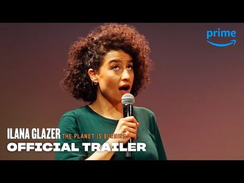 Ilana Glazer Comedy Special “The Planet is Burning” Official Trailer | Prime Video