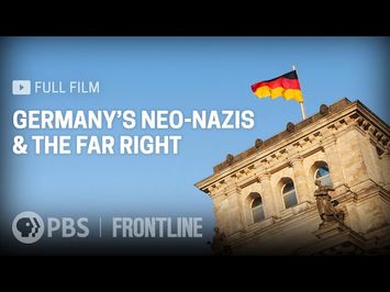 Germany's Neo-Nazis & the Far Right (full documentary) | FRONTLINE