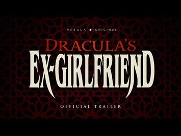 Dracula's Ex-Girlfriend — Official Trailer