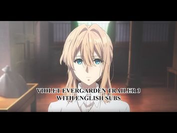 Violet Evergarden Trailer 3 English Subbed