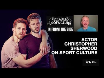 IN FROM THE SIDE - Actor Christopher Sherwood on Sport Culture