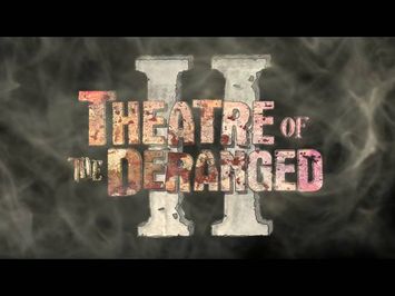 Theatre of the Deranged II [Official Trailer] (2014) [HD]