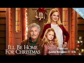 Preview - I'll Be Home for Christmas - Starring James Brolin, Mena Suvari and Giselle Eisenberg