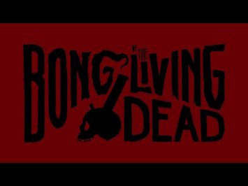 BONG of the Living Dead Trailer #1