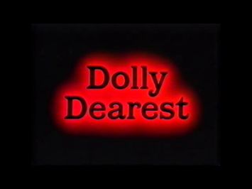 DOLLY DEAREST - (1991) Video Trailer