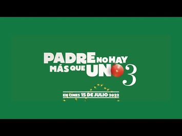 PADRE NO HAY MÁS QUE UNO 3. Exclusivamente en cines 15 de julio.