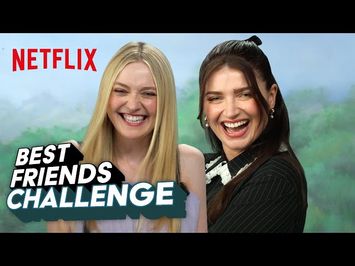 Dakota Fanning & Eve Hewson's BFF Challenge