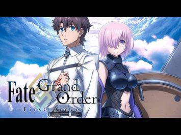 Fate/Grand Order – First Order – Official Trailer