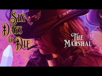 SIX DAYS TO DIE: The Marshal Trailer