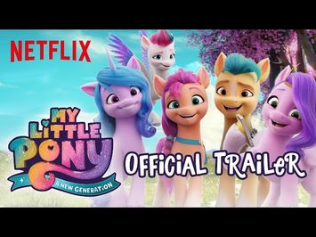 My Little Pony: A New Generation | Official Trailer | Netflix