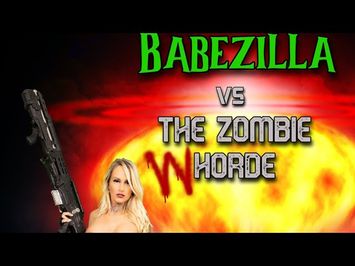 Babezilla VS the Zombie WHorde official trailer