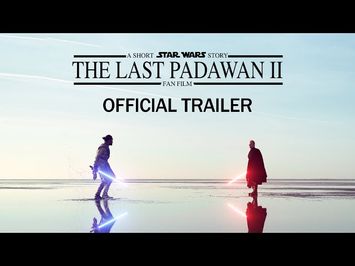 The Last Padawan 2 | Official Trailer | A Short STAR WARS Story | Fan film