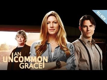 Preview - An Uncommon Grace - Starring Jes Macallan, Sean Faris and Kelly McGillis