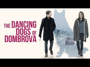 The Dancing Dogs of Dombrova (2018) | Trailer | Katherine Fogler | Douglas Nyback | Doroftei Anis