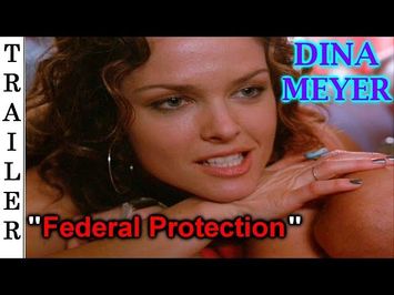 Federal Protection - Trailer ?? - DINA MEYER.