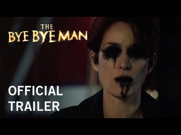 The Bye Bye Man | Official Trailer | Own It Now On Digital HD, Blu-ray & DVD