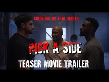 Teaser Trailer for my upcoming Feature Film: Pick A Side