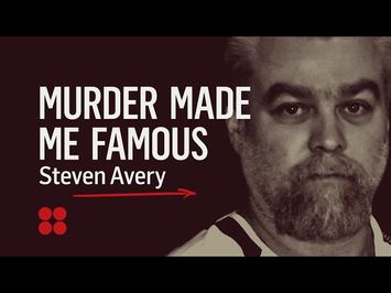 Murder Made Me Famous: Steven Avery