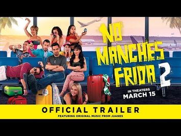 No Manches Frida 2 - Official Trailer