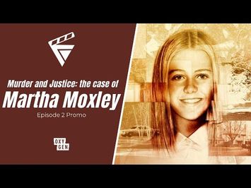 NBCUniversal Oxygen | Murder and Justice: The Case of Martha Moxley Ep2 Promo