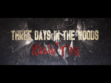 Three Days In The Woods 2 Killin' Time Trailer 4K