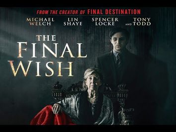 The Final Wish Trailer - Starring Michael Welch, Lin Shaye, Tony Todd