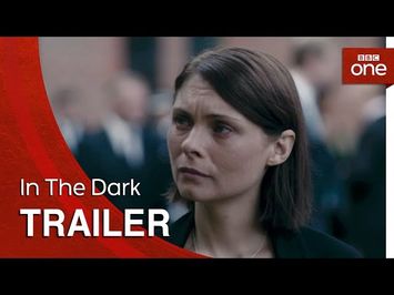 In The Dark | Trailer - BBC One