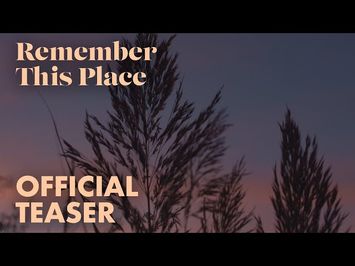 REMEMBER THIS PLACE | Official Teaser