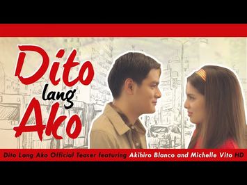 Dito Lang Ako Official Teaser featuring Akihiro Blanco and Michelle Vito HD