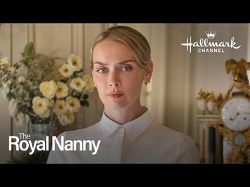 Sneak Peek - The Royal Nanny - Hallmark Movies & Mysteries