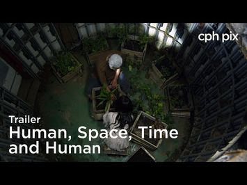 Human, Space, Time and Human Trailer | CPH PIX 2018