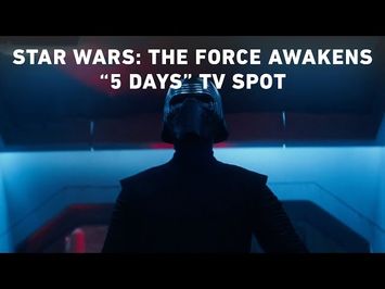 Star Wars: The Force Awakens “5 Days” TV Spot (Official)