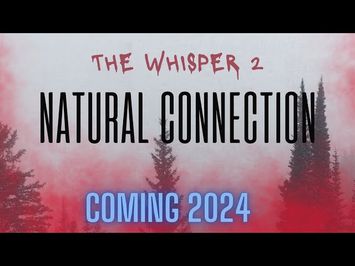 THE WHISPER 2 - NATURAL CONNECTION | Announcement Video