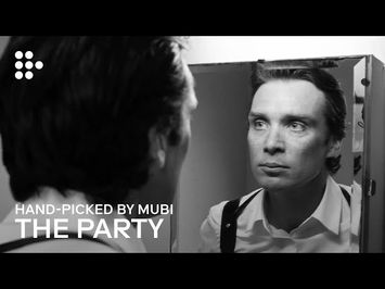 THE PARTY | Hand-picked by MUBI