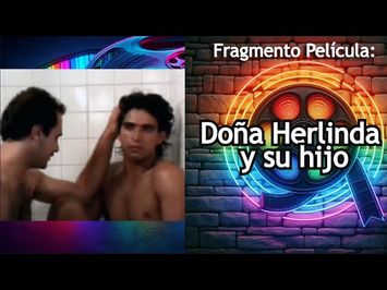 CINE GAY MÉXICO; Doña Herlinda y su hijo