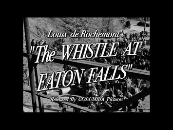 Whistle At Eaton Falls (1951) - Trailer