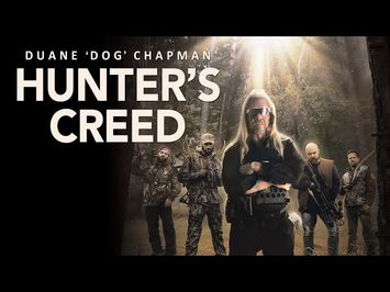 Hunter's Creed Trailer - Starring Duane ‘Dog’ Chapman , Wesley Truman Daniel and Mickey O’Sullivan