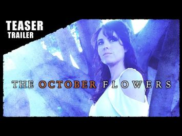 The October Flowers (Teaser)